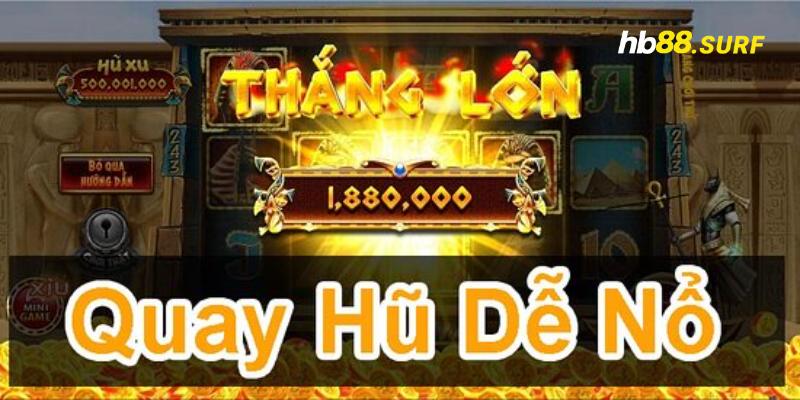 Kinh nghiệm quay hũ bách trúng bách phát 