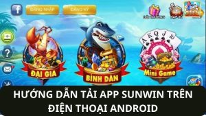 tải app sunwin trên android